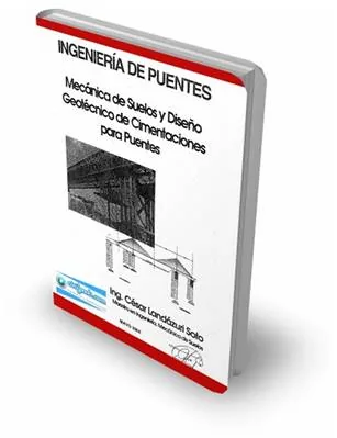 Mecánica de suelos y diseño geotécnico de cimentaciones para puentes - Ing. César Landázuri Soto